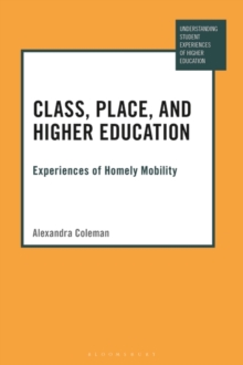 Class, Place, and Higher Education : Experiences of Homely Mobility