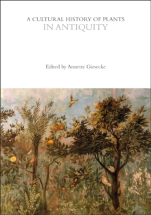 A Cultural History of Plants in Antiquity