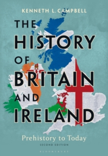 The History of Britain and Ireland : Prehistory to Today