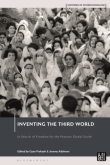 Inventing the Third World : In Search of Freedom for the Postwar Global South