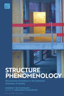 Structure Phenomenology : Preconscious Formation in the Epistemic Disclosure of Reality