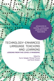 Technology-Enhanced Language Teaching and Learning : Lessons from the Covid-19 Pandemic