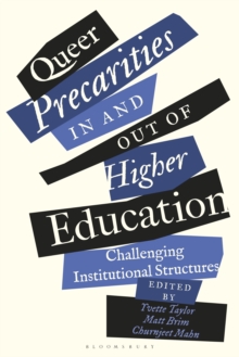 Queer Precarities in and out of Higher Education : Challenging Institutional Structures