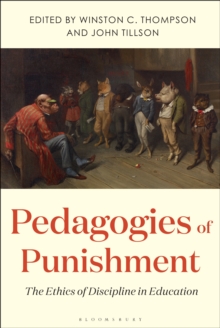 Pedagogies of Punishment : The Ethics of Discipline in Education