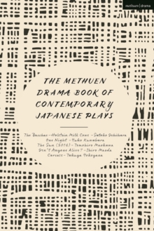 The Methuen Drama Book of Contemporary Japanese Plays : The Bacchae-Holstein Milk Cows; One Night; isn't Anyone Alive?; the Sun; Carcass