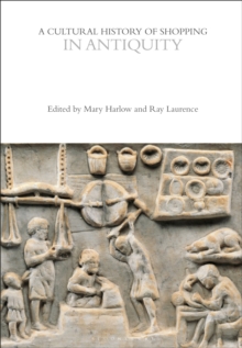 A Cultural History of Shopping in Antiquity