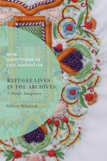 Refugee Lives in the Archives : A Pacific Imaginary