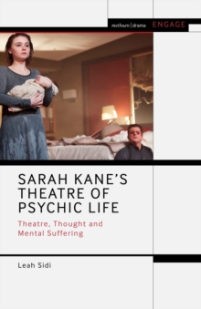 Sarah Kanes Theatre of Psychic Life : Theatre, Thought and Mental Suffering