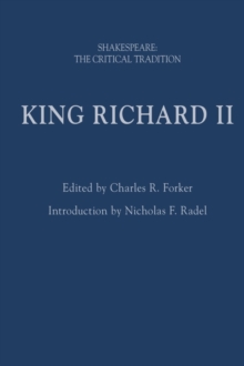 King Richard II : Shakespeare: the Critical Tradition