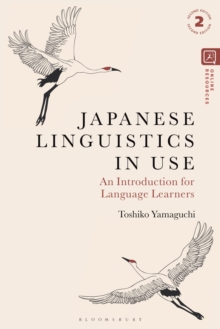 Japanese Linguistics in Use : An Introduction for Language Learners