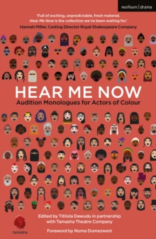 Hear Me Now : Audition Monologues for Actors of Colour