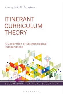 Itinerant Curriculum Theory : A Declaration of Epistemological Independence