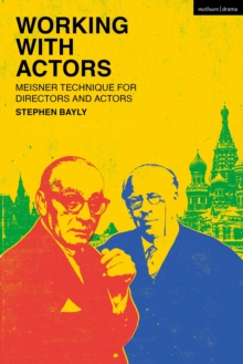 Working with Actors : Meisner Technique for Directors and Actors