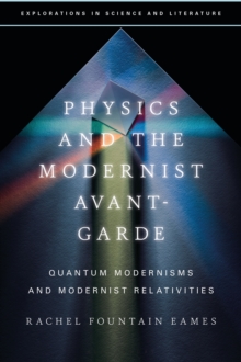 Physics and the Modernist Avant-Garde : Quantum Modernisms and Modernist Relativities