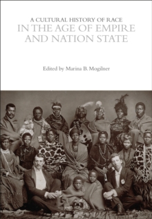 A Cultural History of Race in the Age of Empire and Nation State