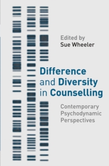 Difference and Diversity in Counselling : Contemporary Psychodynamic Approaches