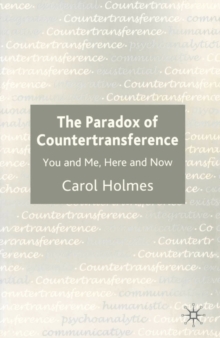 The Paradox of Countertransference : You and Me, Here and Now