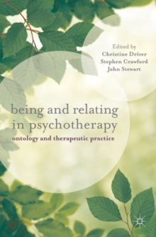 Being and Relating in Psychotherapy : Ontology and Therapeutic Practice