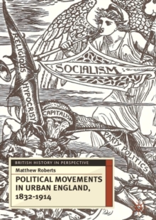 Political Movements in Urban England, 1832-1914