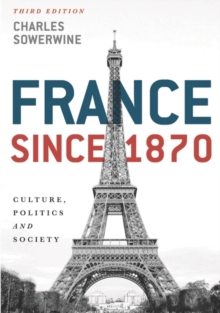 France since 1870 : Culture, Politics and Society