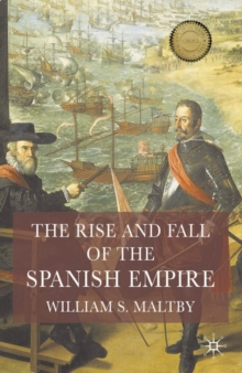 The Rise and Fall of the Spanish Empire