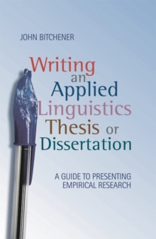 Writing an Applied Linguistics Thesis or Dissertation : A Guide to Presenting Empirical Research