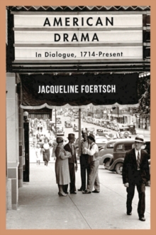 American Drama : In Dialogue, 1714-Present