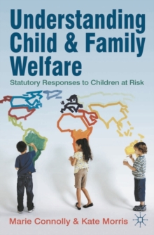 Understanding Child and Family Welfare : Statutory Responses to Children at Risk