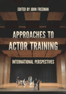 Approaches to Actor Training : International Perspectives