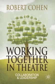 Working Together in Theatre : Collaboration and Leadership