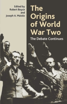 The Origins of World War Two : The Debate Continues