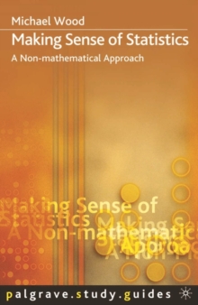 Making Sense of Statistics : A Non-Mathematical Approach