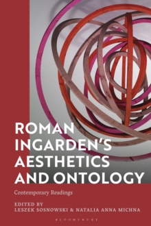 Roman Ingarden s Aesthetics and Ontology : Contemporary Readings