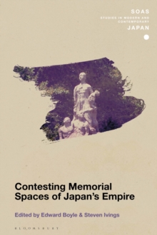 Contesting Memorial Spaces of Japan's Empire