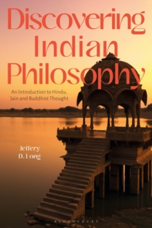 Discovering Indian Philosophy : An Introduction to Hindu, Jain and Buddhist Thought