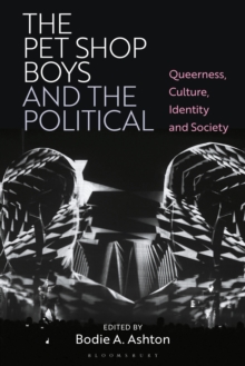 The Pet Shop Boys and the Political : Queerness, Culture, Identity and Society