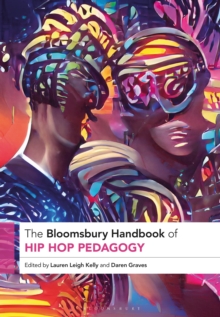 The Bloomsbury Handbook of Hip Hop Pedagogy