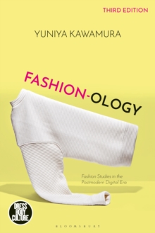 Fashion-ology : Fashion Studies in the Postmodern Digital Era