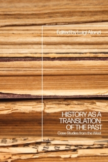 History as a Translation of the Past : Case Studies from the West