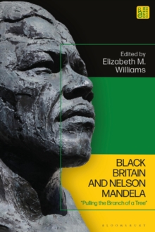 Black Britain and Nelson Mandela : Pulling the Branch of a Tree