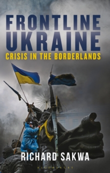 Frontline Ukraine : Crisis in the Borderlands