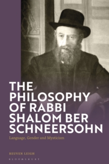 The Philosophy of Rabbi Shalom Ber Schneersohn : Language, Gender and Mysticism