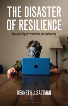 The Disaster of Resilience : Education, Digital Privatization, and Profiteering