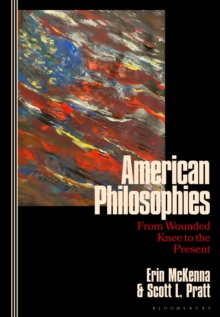 American Philosophies : From Wounded Knee to the Present: 2nd Edition