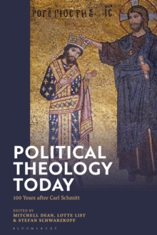 Political Theology Today : 100 Years after Carl Schmitt