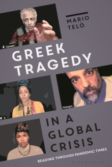 Greek Tragedy in a Global Crisis : Reading through Pandemic Times