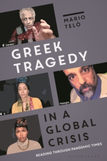 Greek Tragedy in a Global Crisis : Reading through Pandemic Times