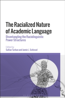 The Racialized Nature of Academic Language : Disentangling the Raciolinguistic Power Structures