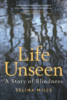 Life Unseen : A Story of Blindness