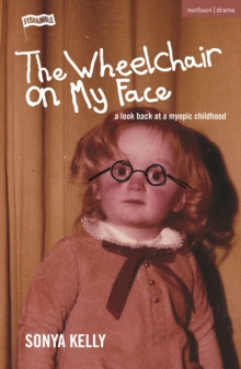 The Wheelchair on My Face : A Look Back at a Myopic Childhood